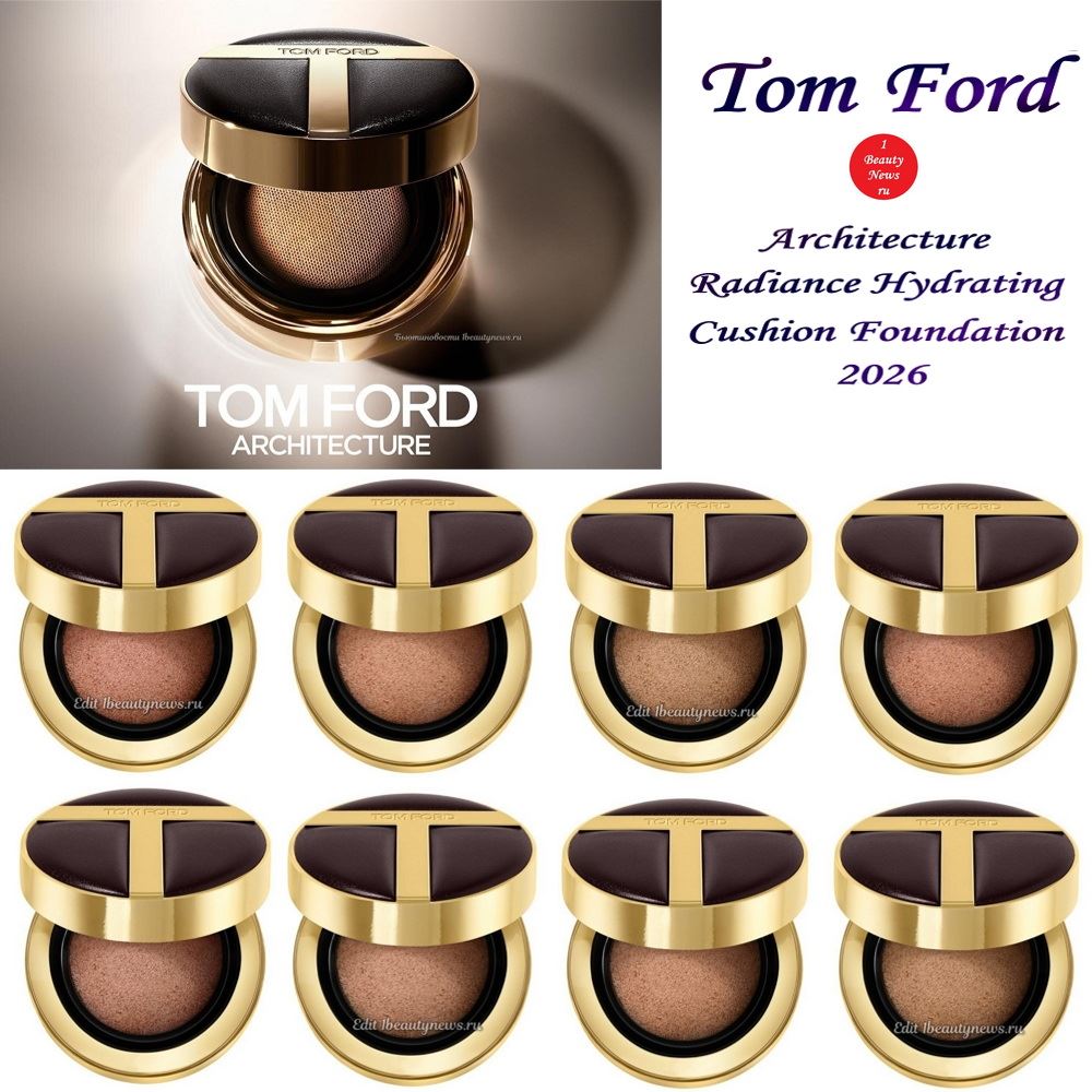 Новый тональный кушон Tom Ford Architecture Radiance Hydrating Cushion Foundation 2026